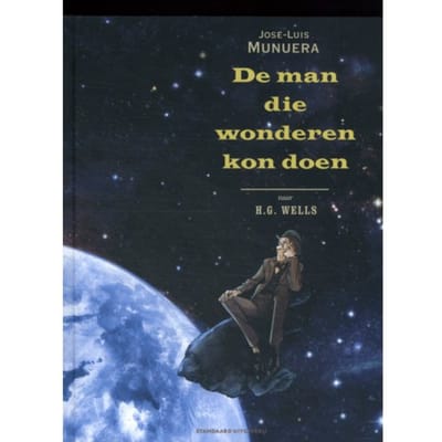 De Man Die Wonderen Kon Doen - De Man Die Wonderen Kon Doen - José-Luis Munuera