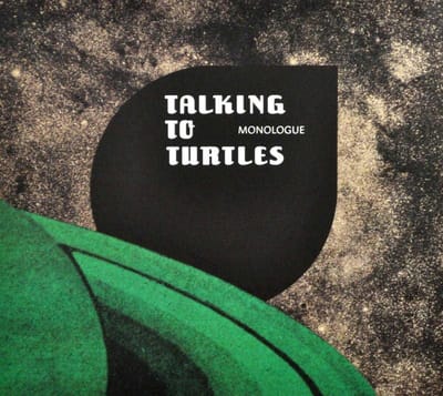 Talking To Turtles - Monologue (CD)