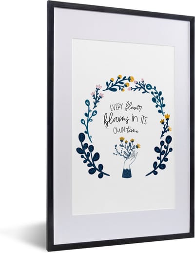 Fotolijst incl. Poster - Spreuken - Every flower blooms in its own time - Quotes - 40x60 cm - Posterlijst