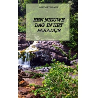 Een Nieuwe Dag In Het Paradijs - Gregory Brans