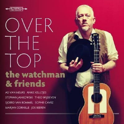 The Watchman & Friends - Over The Top (CD)