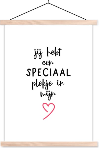 Posterhanger incl. Poster 87x120 cm - Schoolplaat - Quotes - Spreuken - Liefde - Jij hebt een speciaal plekje in mijn hart - Textielposter - Blanke latten