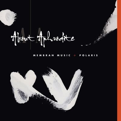 Membran Music/Polaris - About Aphrodite