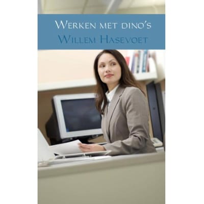 Werken Met Dino's - Willem Hasevoet