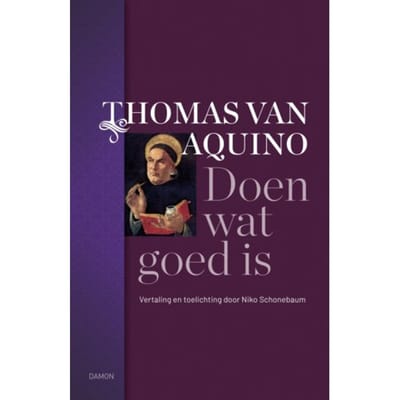 Doen Wat Goed Is - Thomas van Aquino