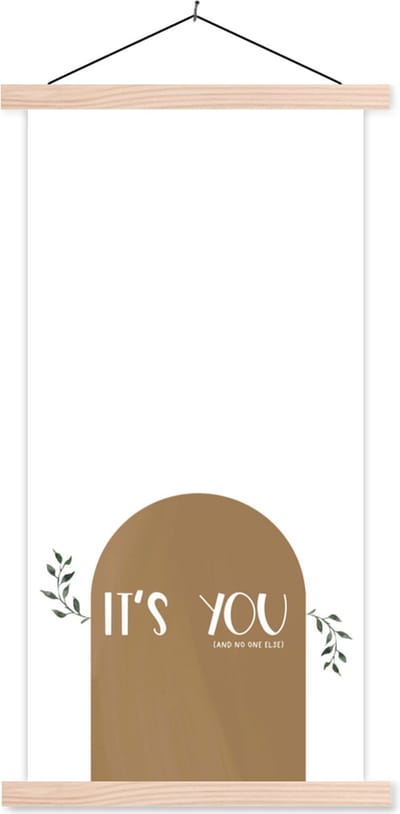 Posterhanger incl. Poster 60x120 cm - Schoolplaat - It's you and no one else - Spreuken - Quotes - Textielposter - Blanke latten