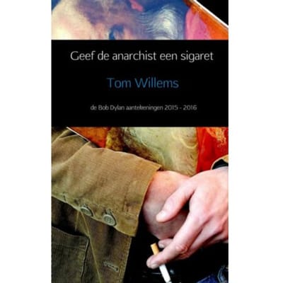 Geef De Anarchist Een Sigaret - Tom Willems