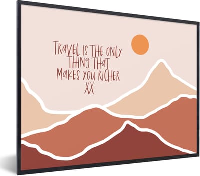 Fotolijst incl. Poster - Spreuken - Quotes - Travel is the only thing that makes you richer - Berg - 40x30 cm - Posterlijst