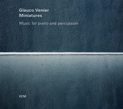 Glauco Venier - Miniatures (CD)
