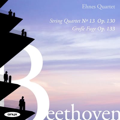 Ehnes Quartet - Beethoven: String Quartet No.13, Op.130 | Grosse Fuge, Op.133 (CD)