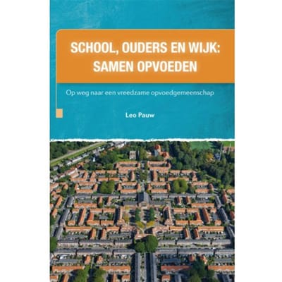 School, Ouders En Wijk: Samen Opvoeden - Leo Pauw
