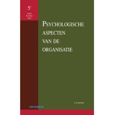 Psychologische Aspecten Van De Organisatie - L.A. ten Horn