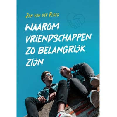 Waarom Vriendschappen Zo Belangrijk Zijn - Jan van der Ploeg