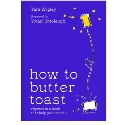 How To Butter Toast - Tara Wigley