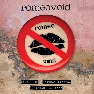 Live From The Mabuhay Gardens: November 14, 1980 - Romeo Void