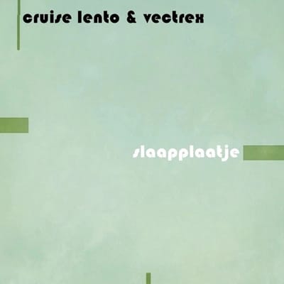 Cruise Lento & Vectrex - Slaapplaatje (LP)
