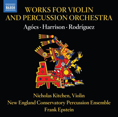 Nicholas Kitchen, New England Conservatory Percussion Ensemble, Frank Epstein - Works For Violin And Percussion Orchestra (CD)