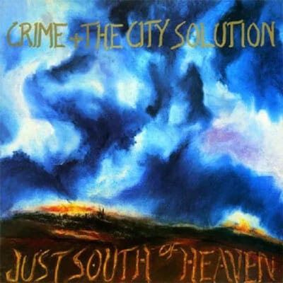 Crime & The City Solution - Just South Of Heaven (LP) (Coloured Vinyl) (Limited Edition)