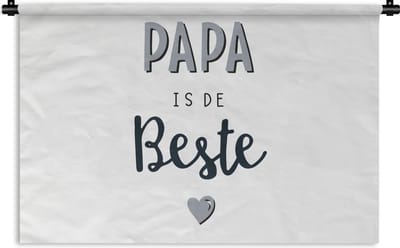Wandkleed - Wanddoek - Quotes - Papa is de beste - Spreuken - Vaderdag - 120x80 cm - Wandtapijt - Vaderdag cadeautje - Cadeau voor vader en papa
