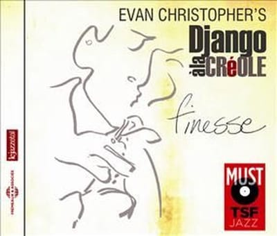 Evan Christopher's Django à la Créole - Finesse (CD)