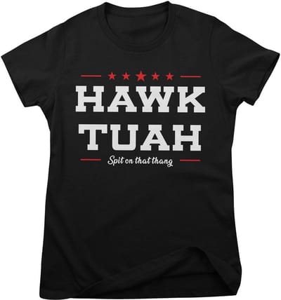 Hybris T-shirt Hawk TuahSpit On That Thang Girly Tee SH-5-16081-H97-10