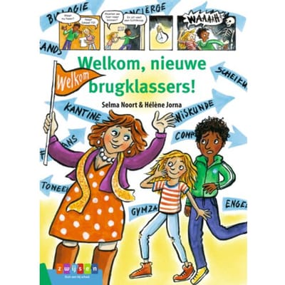 Welkom, Nieuwe Brugklassers! - Leesserie Estafette - Selma Noort