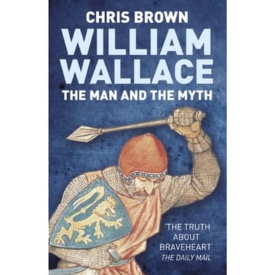 William Wallace: The Man And The Myth - Dr Chris Brown