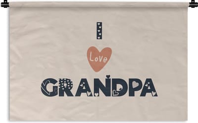 Wandkleed - Wanddoek - Opa cadeau - Quotes - I love grandpa - Spreuken - 150x100 cm - Wandtapijt