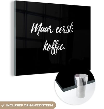 MuchoWow® Glasschilderij 120x90 cm - Schilderij acrylglas - Spreuken - Quotes - Koffie - Maar eerst: koffie - Foto op glas - Schilderijen