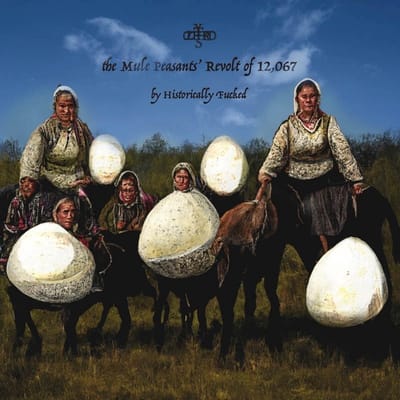 Historically Fucked - The Mule Peasants' Revolt Of 12, 067 (LP)