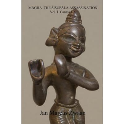 The Sisupala Assassination / Vol. 1 Cantos I-X - Magha