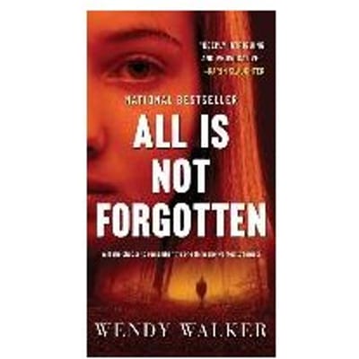 All Is Not Forgotten - WENDY WALKER