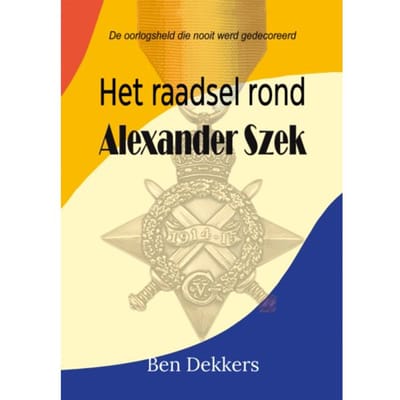 Het Raadsel Rond Alexander Szek - Ben Dekkers