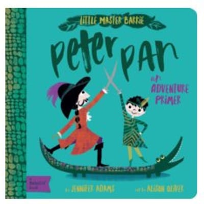 Peter pan : a babylit adventure primer - Jeniffer Adams