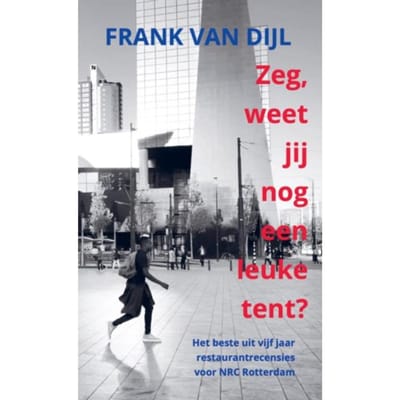 Zeg, Weet Jij Nog Een Leuke Tent? - Frank Van Dijl