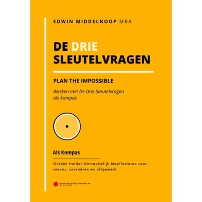 De Drie Sleutelvragen Als Kompas - Edwin Middelkoop, MBA