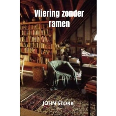 Vliering Zonder Ramen - John Stork