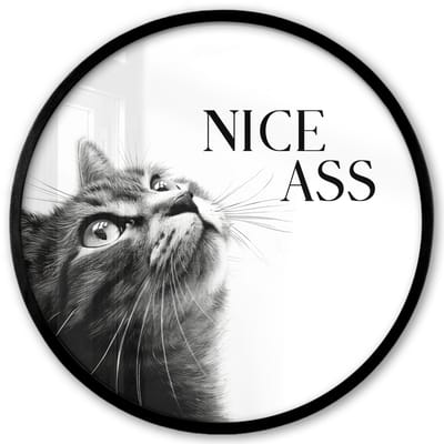 Poster in lijst Rond - Fotolijst 40x40 cm - Posters - Katten - Nice ass - Quote - Zwart wit - Spreuken - Ronde posterlijst zwart - Decoratie - Wanddecoratie woonkamer - Muurdecoratie slaapkamer