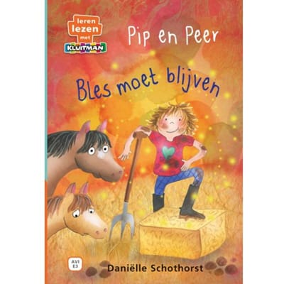 Pip En Peer. Bles Moet Blijven - Leren Lezen Met Kluitman - Daniëlle Schothorst