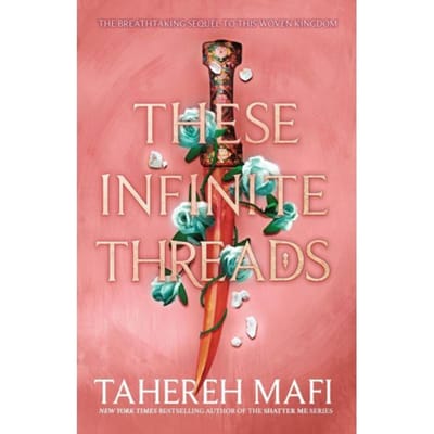 These Infinite Threads - This Woven Kingdom - Tahereh Mafi