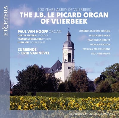 Paul Van Hooff, Odette Meyers, François Fernandez, Ludo Joly, Currende, Erik Van Nevel - The J.B. Le Picard Organ Of Vlierbeek (CD)