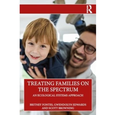 Treating Families On The Spectrum - Britney Fontes