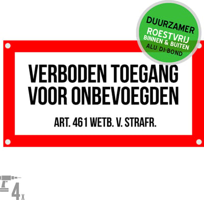 Pictogram/ bord Dibond + boorgaten | "Verboden toegang voor onbevoegden - Art. 461 wetb. v. strafr." | 30 x 15 cm | Privaat | Artikel 461 | Rood | 1 stuk