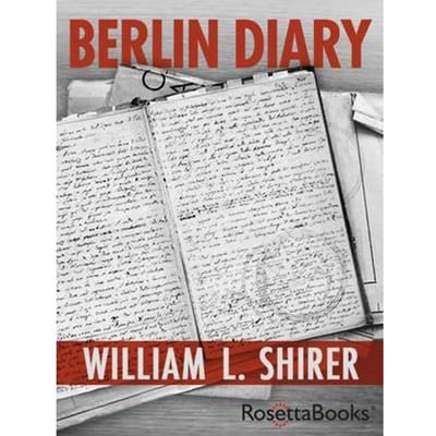 Berlin Diary - William L. Shirer