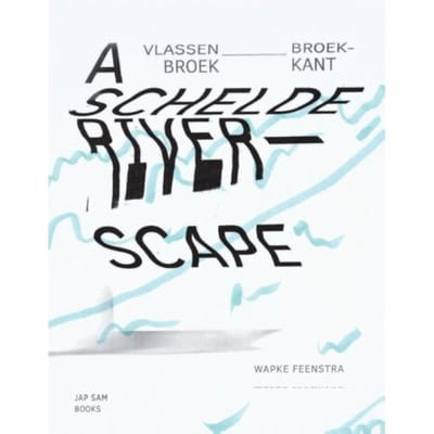 A Schelde Riverscape - Wapke Feenstra