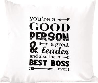 Sierkussens - Kussentjes Woonkamer - 60x60 cm - Quotes - Spreuken - 'You're a good person a great leader and also the best boss ever'
