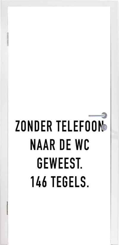 Deursticker Spreuken - Quotes - Zonder telefoon naar de wc geweest. 146 tegels. - WC - 95x235 cm - Deurposter