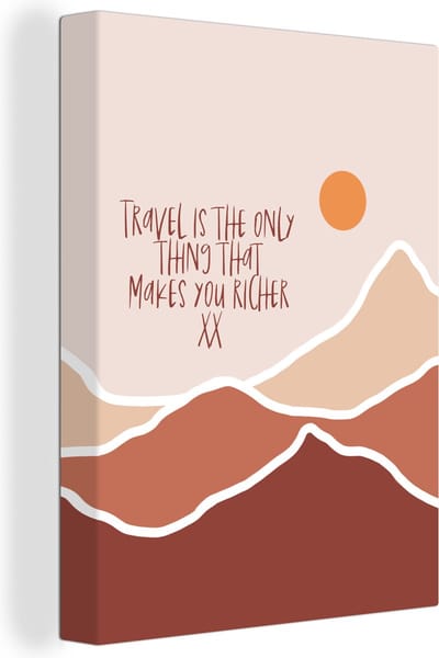 Canvas Schilderij Spreuken - Quotes - Travel is the only thing that makes you richer - Oranje - 30x40 cm - Wanddecoratie