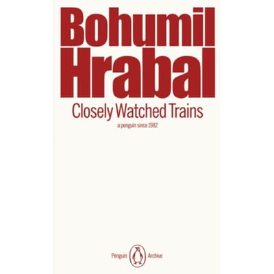 Closely Watched Trains - Penguin Archive - Bohumil Hrabal