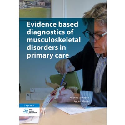 Evidence Based Diagnostics Of Musculoskeletal Disorders In Primary Care - Arianne Verhagen